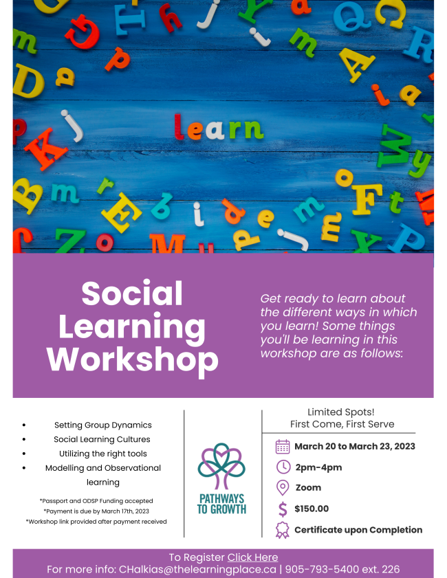 Get ready to learn about the different ways in which you learn! Some things you'll be learning in this workshop are as follows:Setting Group Dynamics,  Social Learning Cultures,  Utilizing the right tools, Modelling and Observational  learning. March 20 to March 23, 2023  2pm-4pm  Zoom*Payment is due by March 17th, 2023   *Passport and ODSP Funding accepted   Limited Spots! First Come, First Serve   $150.00